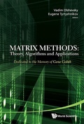 Cover: Matrix Methods: Theory, Algorithms And Applications - Dedicated To The Memory Of Gene Golub - World Scientific Publishing Co Pte Ltd