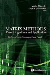 Enlarge image Cover: Matrix Methods: Theory, Algorithms And Applications - Dedicated To The Memory Of Gene Golub - World Scientific Publishing Co Pte Ltd