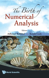 Enlarge image Cover: Birth Of Numerical Analysis, The - World Scientific Publishing Co Pte Ltd