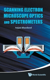 Enlarge image Cover: Scanning Electron Microscope Optics And Spectrometers - World Scientific Publishing Co Pte Ltd