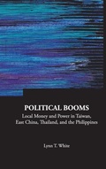 Cover: Political Booms: Local Money And Power In Taiwan, East China, Thailand, And The Philippines - World Scientific Publishing Co Pte Ltd