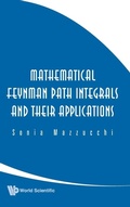 Cover: Mathematical Feynman Path Integrals And Their Applications - World Scientific Publishing Co Pte Ltd