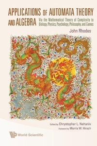 Abbildung von: Applications Of Automata Theory And Algebra: Via The Mathematical Theory Of Complexity To Biology, Physics, Psychology, Philosophy, And Games - World Scientific Publishing Co Pte Ltd