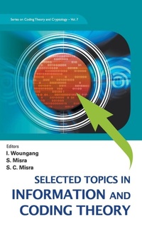 Enlarge image Cover: Selected Topics In Information And Coding Theory - World Scientific Publishing Co Pte Ltd