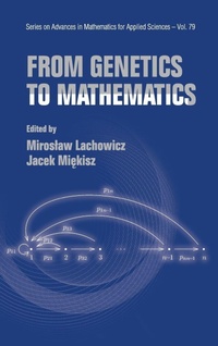 Enlarge image Cover: From Genetics To Mathematics - World Scientific Publishing Co Pte Ltd