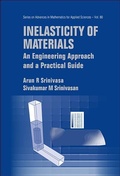 Cover: Inelasticity Of Materials: An Engineering Approach And A Practical Guide - World Scientific Publishing Co Pte Ltd