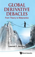 Cover: Global Derivative Debacles: From Theory To Malpractice - World Scientific Publishing Co Pte Ltd