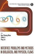 Cover: Interface Problems And Methods In Biological And Physical Flows - World Scientific Publishing Co Pte Ltd