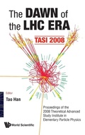 Cover: Dawn Of The Lhc Era, The (Tasi 2008) - Proceedings Of The 2008 Theoretical Advanced Study Institute In Elementary Particle Physics - World Scientific Publishing Co Pte Ltd