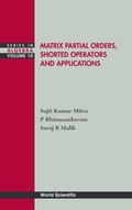 Cover: Matrix Partial Orders, Shorted Operators And Applications - World Scientific Publishing Co Pte Ltd