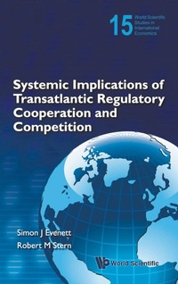 Enlarge image Cover: Systemic Implications Of Transatlantic Regulatory Cooperation And Competition - World Scientific Publishing Co Pte Ltd