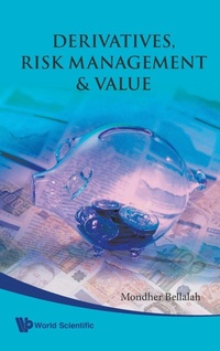 Enlarge image Cover: Derivatives, Risk Management & Value - World Scientific Publishing Co Pte Ltd