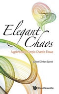 Cover: Elegant Chaos: Algebraically Simple Chaotic Flows - World Scientific Publishing Co Pte Ltd