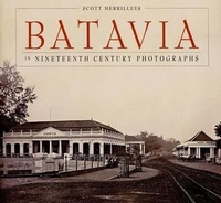 Abbildung von: Batavia in 19th Century Photographs - Editions Didier Millet Pte Ltd