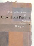 Cover: Thirty-five Years at Crown Point Press - University of California Press