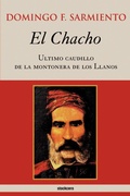 Cover: El Chacho - Ultimo caudillo de la montonera de los llanos - Stockcero