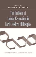 Cover: The Problem of Animal Generation in Early Modern Philosophy - Cambridge University Press