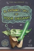 Cover: El Extrao Caso de Yoda Origami - Vergara & Riba Editoras