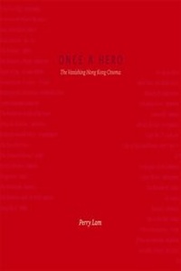 Abbildung von: Once a Hero - The Vanishing Hong Kong Cinema - East Slope Publishing Limited