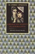 Cover: The Cambridge Companion to American Women Playwrights - Cambridge University Press