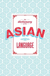 Enlarge image Cover: The Dictionary of the Asian Language - Blacksmith Books