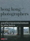 Cover: Photography by Anothermountainman: Hong Kong/China Photographers No. 2 - Asia One Product & Publishing Limited