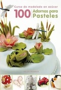 Cover: 100 Adornos Para Pasteles - Cute Ediciones Srl