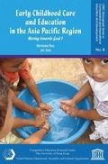 Cover: Early Childhood Care and Education in the Asia Pacific Region - Moving towards Goal 1 - Comparative Education Research Centre