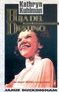 Abbildung von: Hija del Destino: Kathryn Kuhlman - Editorial Peniel