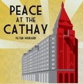 Cover: Peace at the Cathay - China Economic Review Publishing