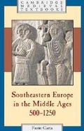 Cover: Southeastern Europe in the Middle Ages, 500-1250 - Cambridge University Press