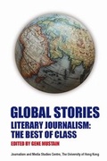 Bild: Global Stories - Literary Journalism: The Best of Class - The University of Hong Kong - Journalism and Media Studies Centre