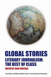 Bild: Global Stories - Literary Journalism: The Best of Class - The University of Hong Kong - Journalism and Media Studies Centre