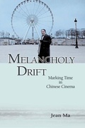Cover: Melancholy Drift - Marking Time in Chinese Cinema - Hong Kong University Press