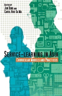 Enlarge image Cover: Service-Learning in Asia - Curricular Models and Practices - Hong Kong University Press