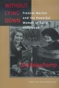 Cover: Without Lying Down - University of California Press