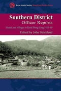 Cover: Southern District Officer Reports - Islands and Villages in Rural Hong Kong, 1910-60 - Hong Kong University Press