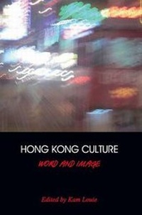 Abbildung von: Hong Kong Culture - Word and Image - Hong Kong University Press