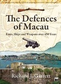 Cover: The Defences of Macau - Forts, Ships, and Weapons Over 450 Years - Hong Kong University Press