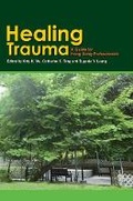 Cover: Healing Trauma - A Professional Guide - Hong Kong University Press