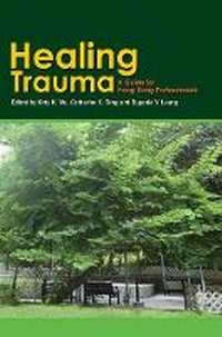 Enlarge image Cover: Healing Trauma - A Professional Guide - Hong Kong University Press