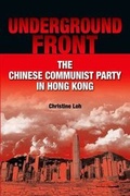 Cover: Underground Front - The Chinese Communist Party in Hong Kong - Hong Kong University Press