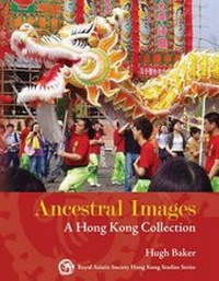 Abbildung von: Ancestral Images - A Hong Kong Collection - Hong Kong University Press