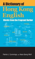 Cover: A Dictionary of Hong Kong English - Words from the Fragrant Harbor - Hong Kong University Press