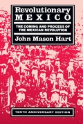 Cover: Revolutionary Mexico - University of California Press
