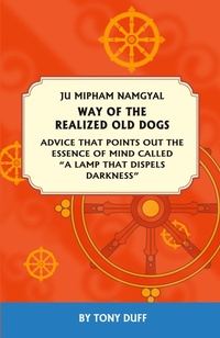 Abbildung von: Way of the Realized Old Dogs - Padma Karpo Translation Committee