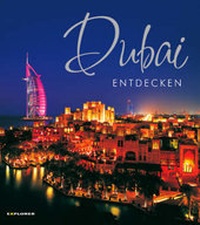 Abbildung von: Dubai Discovered - Explorer Publishing