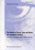 Cover: The Models of Space, Time and Vision in V. Nabokov's Fiction - Tartu University Press