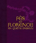 Cover: Fes Et Florence en Quete D'absolu - Senso Unico Editions