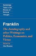 Cover: Franklin: The Autobiography and Other Writings on Politics, Economics, and Virtue - Cambridge University Press